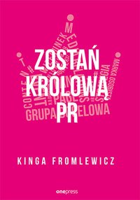 Zostań królową PR - Kinga Fromlewicz - ebook