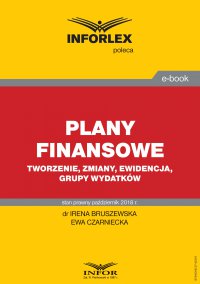 Plany finansowe – tworzenie, zmiany, ewidencja, grupy wydatków - dr Irena Bruszewska - ebook