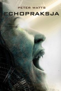 Echopraksja - Peter Watts - ebook