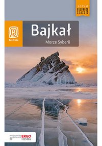 Bajkał. Morze Syberii. Wydanie 5 - Maja Walczak-Kowalska - ebook