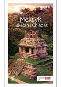 Meksyk. Jukatan i Chiapas. Travelbook. Wydanie 2 - Ewa Pytel-Skiba - ebook
