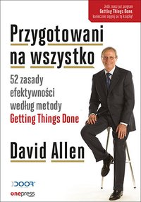 Przygotowani na wszystko. 52 zasady efektywności według metody Getting Things Done - David Allen - audiobook