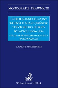 Ustrój konstytucyjny wolnych miast Europy 1806-1954 - Tadeusz Maciejewski - ebook