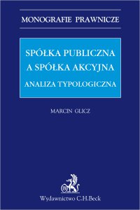 Spółka publiczna a spółka akcyjna. Analiza typologiczna - Marcin Glicz - ebook