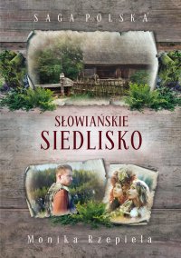 Słowiańskie siedlisko - Monika Rzepiela - ebook