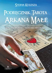 Podręcznik Tarota Arkana Małe. - Sylwia Kulesza - ebook