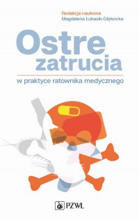 Ostre zatrucia w praktyce ratownika medycznego - Magdalena Łukasik-Głębocka - ebook