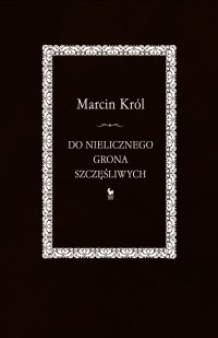 Do nielicznego grona szczęśliwych - Marcin Król - ebook