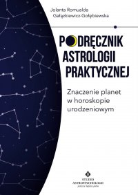 Podręcznik astrologii praktycznej. Znaczenie planet w horoskopie urodzeniowym - Jolanta Romualda Gałązkiewicz-Gołębiewska - ebook