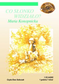 Co słonko widziało - Maria Konopnicka - audiobook