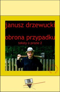 Obrona przypadku. Teksty o prozie 2 - Janusz Drzewucki - ebook
