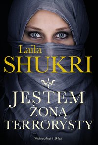 Jestem żoną terrorysty - Laila Shukri - ebook