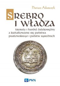 Srebro i władza - Dariusz Adamczyk - ebook