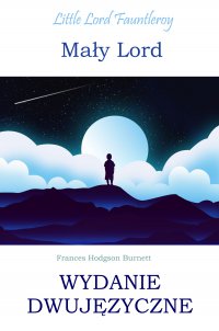 Mały lord. Wydanie dwujęzyczne - Frances Hodgson Burnett - ebook