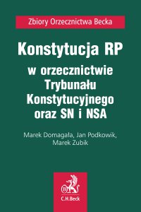 Konstytucja RP w orzecznictwie Trybunału Konstytucyjnego oraz SN i NSA - Marek Domagała - ebook