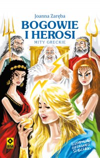 Bogowie i herosi. Mity greckie - Joanna Zaręba - ebook