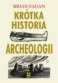 Krótka historia Archeologii - Brian Fagan - ebook