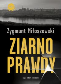 Ziarno prawdy - Zygmunt Miłoszewski - audiobook