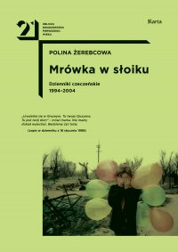Mrówka w słoiku. Dzienniki czeczeńskie 1994-2004 - Polina Żerebcowa - ebook