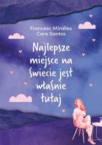 Najlepsze miejsce na świecie jest właśnie tutaj - Care Santos - ebook
