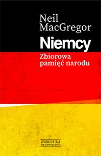 Niemcy. Zbiorowa pamięć narodu - Neil MacGregor - ebook