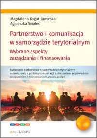 Partnerstwo i komunikacja w samorządzie terytorialnym - Magdalena Kogut-Jaworska - ebook