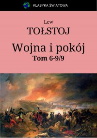 Wojna i pokój. Tom 6-9 z 9 - Lew Tołstoj - ebook