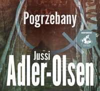 Pogrzebany - Jussi Adler-Olsen - audiobook