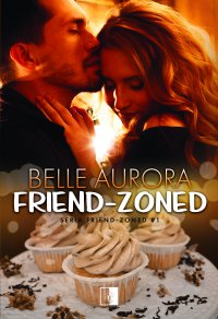 Friend-Zoned - Belle Aurora - ebook