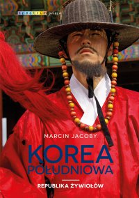 Korea Południowa. Republika żywiołów - Marcin Jacoby - ebook