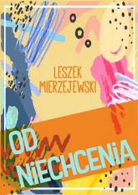 Od niechcenia - Leszek Mierzejewski - ebook