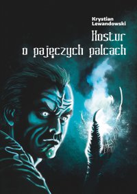 Kostur o pajęczych palcach - Krystian Lewandowski - ebook