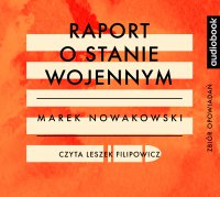 Raport o stanie wojennym - Marek Nowakowski - audiobook