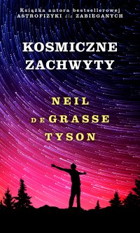 Kosmiczne zachwyty - Neil deGrasse Tyson - ebook