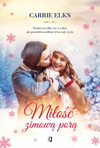 Miłość zimową porą - Carrie Elks - ebook