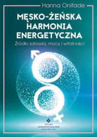 Męsko-żeńska harmonia energetyczna - Hanna Onifade - ebook