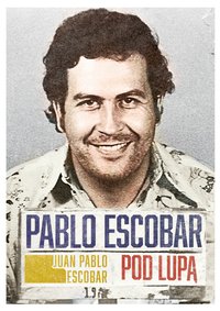 Pablo Escobar pod lupą - Juan Pablo Escobar - ebook