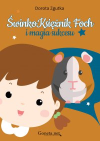 ŚwinkoKsiężnik Foch i magia sukcesu - Dorota Zgutka - ebook