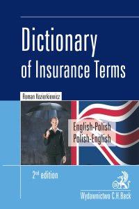 Dictionary of Insurance Terms. Angielsko-polski i polsko-angielski słownik terminologii ubezpieczeniowej. Wydanie 2 - Roman Kozierkiewicz - ebook