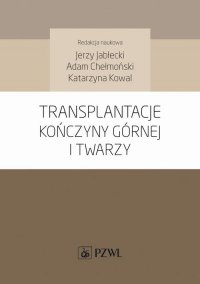 Transplantacje kończyny górnej i twarzy - Jerzy Jabłecki - ebook