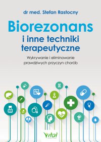 Biorezonans i inne techniki terapeutyczne - dr med. Stefan Rastocny - ebook