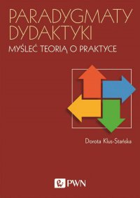 Paradygmaty dydaktyki - Dorota Klus-Stańska - ebook