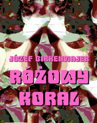 Różowy koral. Baśniowa opowieść - Józef Birkenmajer. - ebook