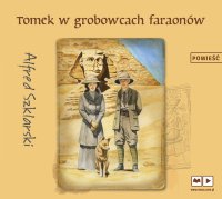 Tomek w grobowcach faraonów - Alfred Szklarski - audiobook