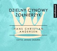 Dzielny cynowy żołnierzyk - Hans Christian Andersen - audiobook