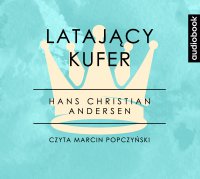 Latający kufer - Hans Christian Andersen - audiobook