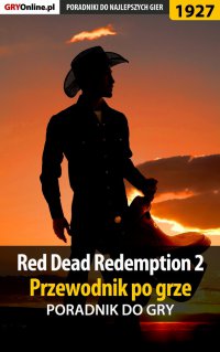 Red Dead Redemption 2 - przewodnik po grze - poradnik do gry - Jacek "Stranger" Hałas - ebook