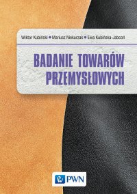 Badanie towarów przemysłowych - Ewa Kubińska-Jabcoń - ebook