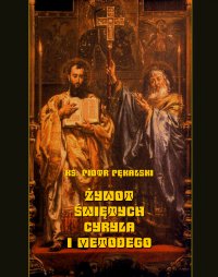 Żywot świętych Cyryla i Metodego - Ks. Piotr Pękalski - ebook
