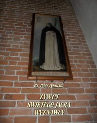 Żywot św. Jacka Wyznawcy - Ks. Piotr Pękalski - ebook